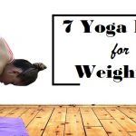 7 Yoga Exercises for Weight Loss