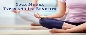 Types and Benefits of Yoga Mudras