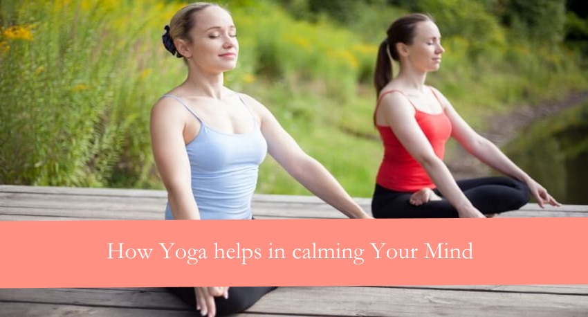 how yoga helps in calming your mind