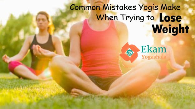 Common Mistakes Yogis Make When Trying to Lose Weight