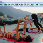 Yoga After Excercise OR Exercise after Yoga